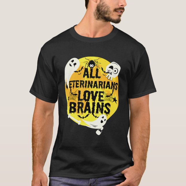 Veterinarians Love Brains Halloween Veterinarian T-Shirt (Front)