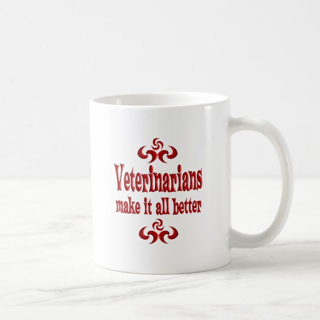 VETERINARIANS MAKE IT ALL BETTER COFFEE MUG (Right)