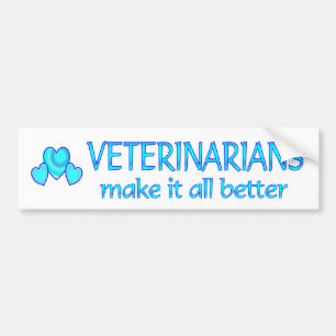 Veterinarians Make it Better Bumper Sticker