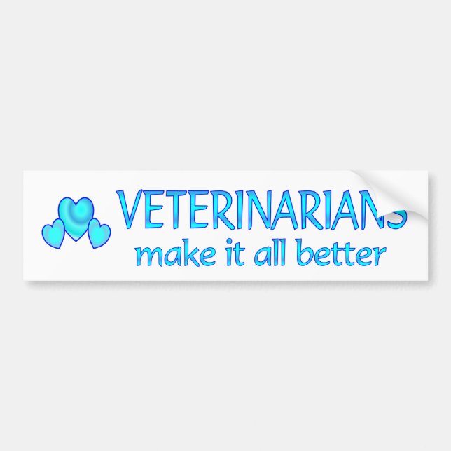 Veterinarians Make it Better Bumper Sticker (Front)