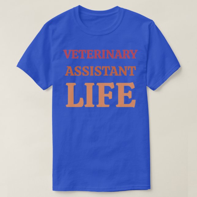 Veterinary assistant life T-Shirt (Design Front)