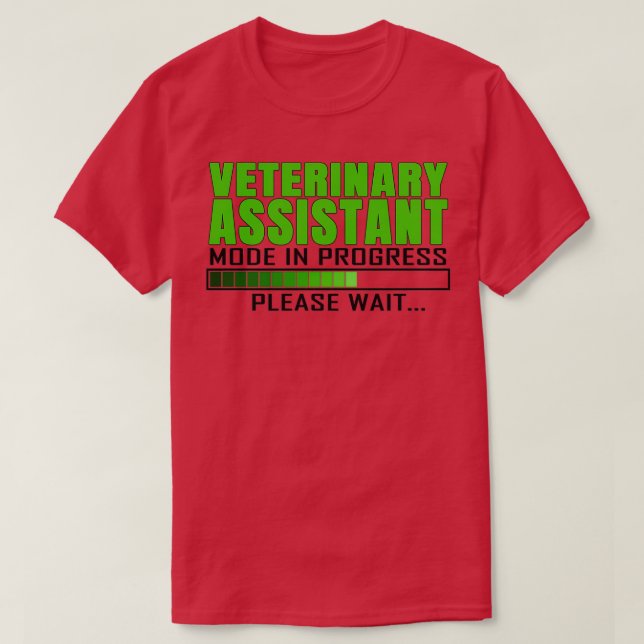 Veterinary Assistant Mode In Progress Funny Design T-Shirt (Design Front)