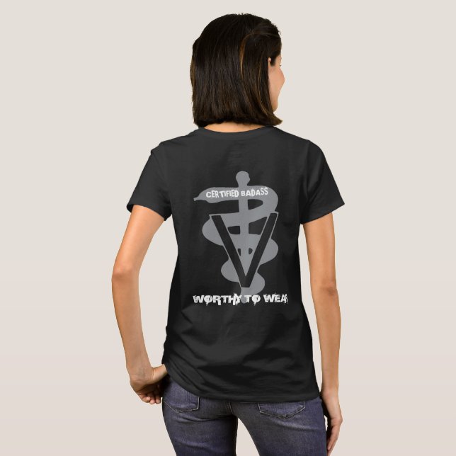 Veterinary Certified Badass - Worthy To Wear T-Shirt (Back Full)