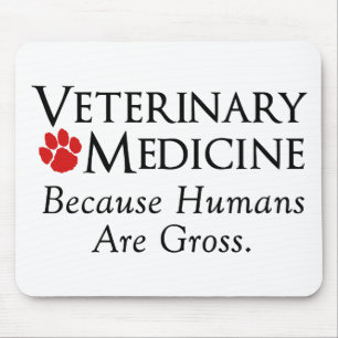 Veterinary Medicine . . . Because Humans Are Gross Mouse Mat