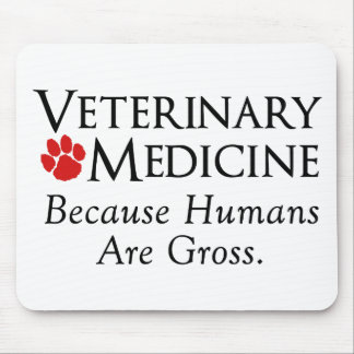 Veterinary Medicine . . . Because Humans Are Gross Mouse Mat