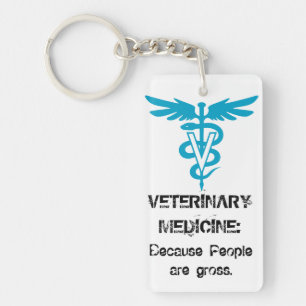 Veterinary Medicine : Because people are gross. Key Ring