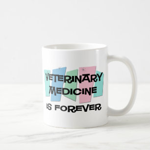 Veterinary Medicine Is Forever Coffee Mug