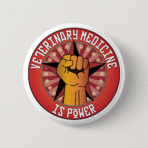 Veterinary Medicine Is Power 6 Cm Round Badge