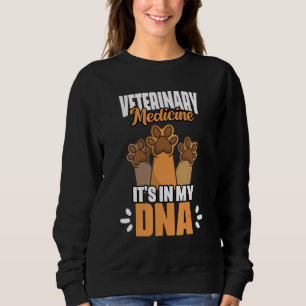 Veterinary Medicine It's In My DNA Vet Med Worker Sweatshirt