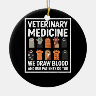 Veterinary Medicine We Draw Blood And Our Patients Ceramic Tree Decoration