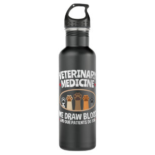 Veterinary Medicine We Draw Blood Funny Vet Tech 710 Ml Water Bottle