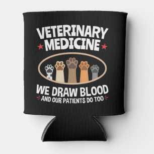 Veterinary Medicine We Draw Blood Funny Vet Tech Can Cooler