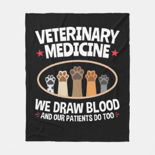 Veterinary Medicine We Draw Blood Funny Vet Tech Fleece Blanket
