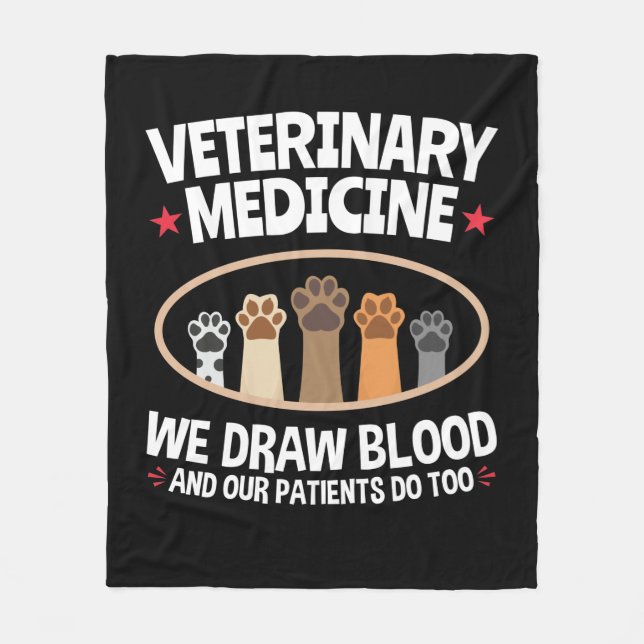 Veterinary Medicine We Draw Blood Funny Vet Tech Fleece Blanket (Front)