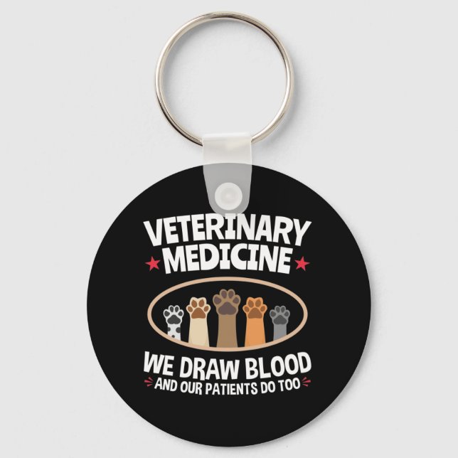 Veterinary Medicine We Draw Blood Funny Vet Tech   Key Ring (Front)