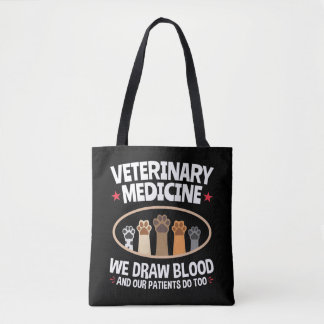 Veterinary Medicine We Draw Blood Funny Vet Tech Tote Bag