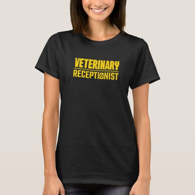 Veterinary Receptionist Veterinarian Vet Tech Assi T-Shirt (Front)