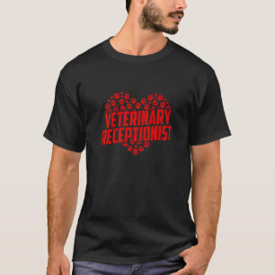 Veterinary Receptionist Veterinarian Vet Tech Assi T-Shirt