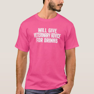 Veterinary Tech Med Will Give Veterinary Advice Fo T-Shirt