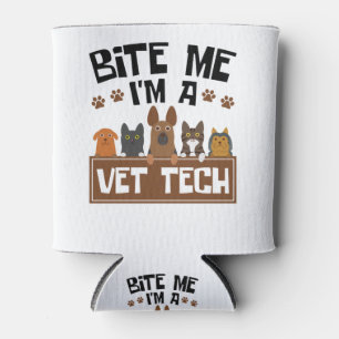 Veterinary Technician Bite Me I'm a Vet Tech Can Cooler