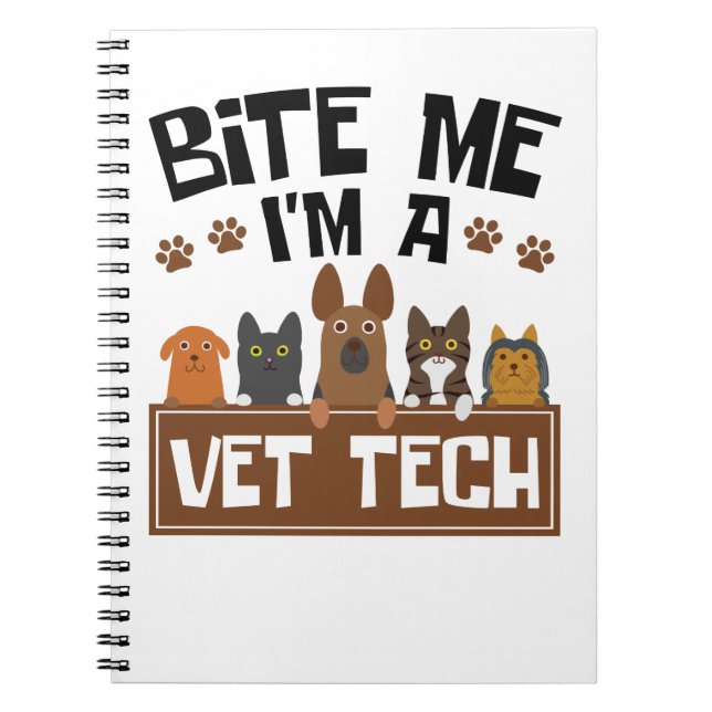 Veterinary Technician Bite Me I'm a Vet Tech Notebook (Front)