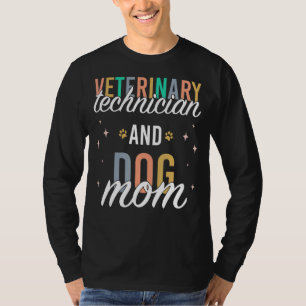 Veterinary Technician Dog Mum Cute Vet Tech T-Shirt