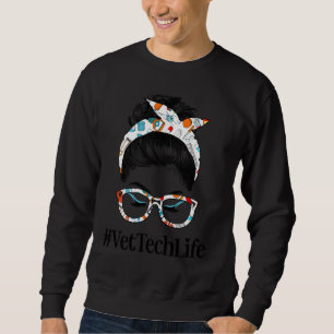 Veterinary Technician Life Messy Hair Woman Bun He Sweatshirt