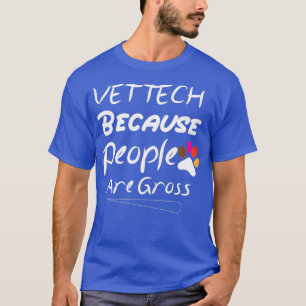 vettech because people are gross T-Shirt