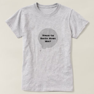 veux-tu sortir avec moi? - do you want to date me? T-Shirt