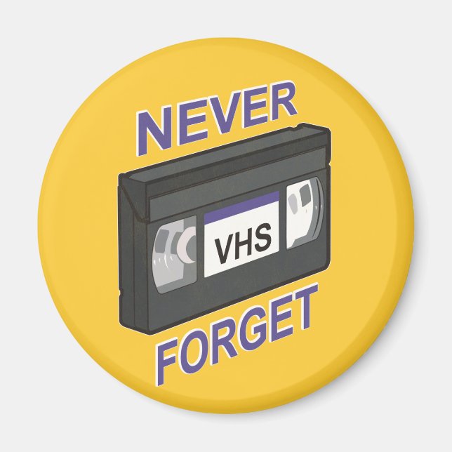 VHS, Never Forget Magnet (Front)