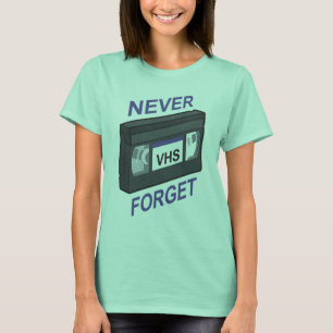 VHS, Never Forget T-Shirt