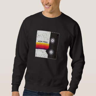 Vhs Retro Nostalgia Retro Stripe Cover Never Forge Sweatshirt