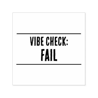 Vibe Check: FAIL Self-Ink Stamp