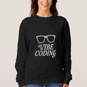 Vibe Coding u2013 Generative AI Creative Modern Pr Sweatshirt