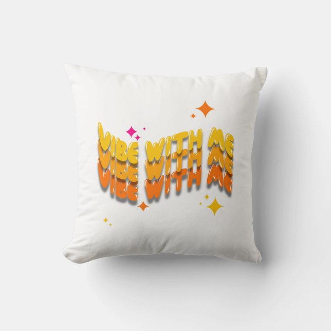 Vibe with me pillow (Front)