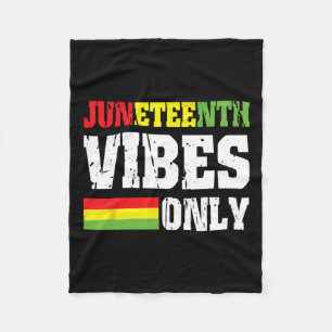 Vibes Only June 19 1865 Celebrate Black History 2  Fleece Blanket