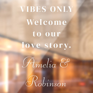 Vibes Only   Welcome To Our Love Story Wedding Window Cling