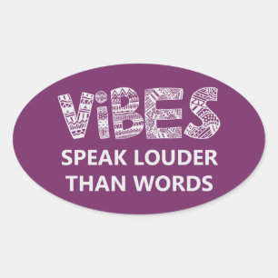 Vibes Speak Louder Than Words Oval Sticker