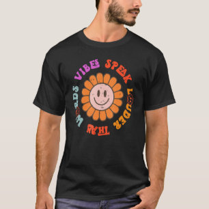Vibes Speak Louder Than Words Smilling Face Positi T-Shirt