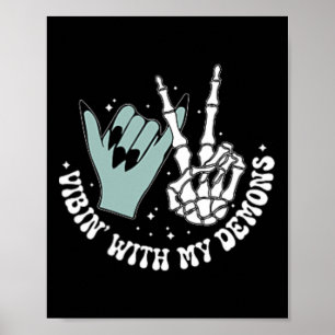 Vibin' With My Demons Scary Skeleton Halloween Poster