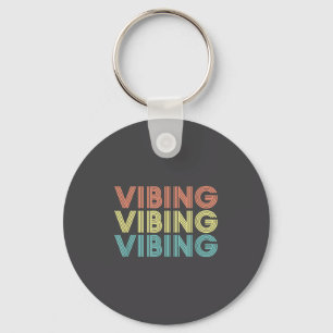 Vibing Shirt. Awesome Feeling, Feel Good Motivatio Key Ring