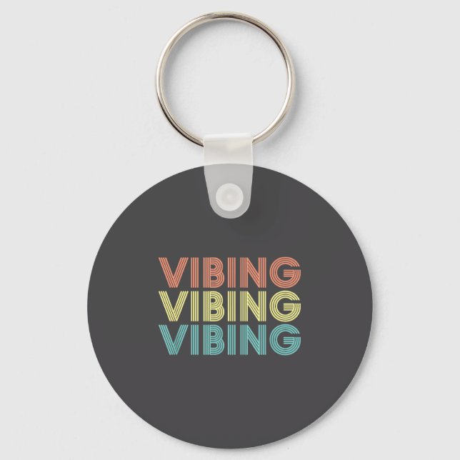 Vibing Shirt. Awesome Feeling, Feel Good Motivatio Key Ring (Front)
