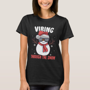 Vibing through the snow cold snowman Jolly snow sl T-Shirt