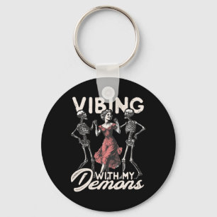 Vibing With My Demons Skeleton Halloween Spooky Se Key Ring