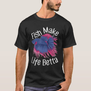 Vibrant Blue and Pink Betta Fish - Fish Make Life T-Shirt