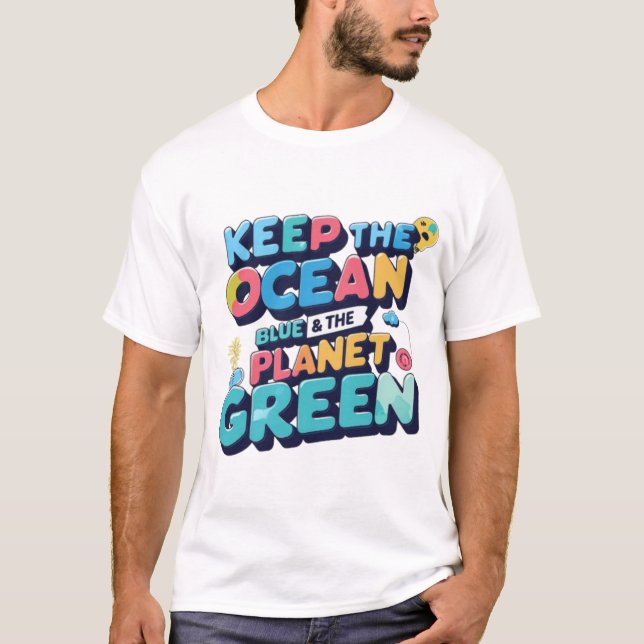 Vibrant Call to Action: Keep Our Planet Healthy T-Shirt (Front)