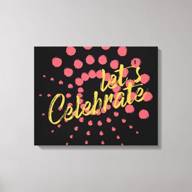 Vibrant, cheerful, fun design of "Let's Celebrate" Canvas Print (Front)
