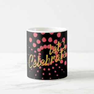 Vibrant, cheerful, fun design of "Let's Celebrate" Coffee Mug