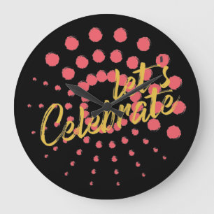Vibrant, cheerful, fun design of "Let's Celebrate" Large Clock