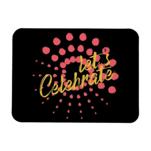 Vibrant, cheerful, fun design of "Let's Celebrate" Magnet